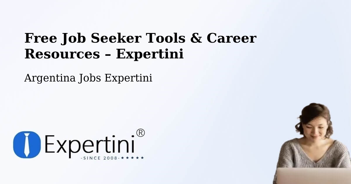 Free Job Seeker Tools & Career Resources – San Luis - San Luis, Argentina Jobs Expertini